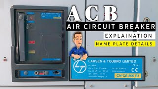 🔰ACB - Air Circuit Breaker Explanation | ACB Name Plate Details Explain | In,Ue,Icu,Ics,Icw...