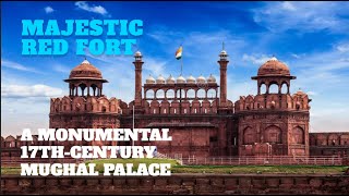 Exploring the Majestic Red Fort: A Mughal Marvel