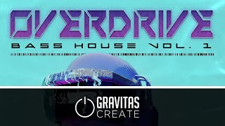 OVERDRIVE - Bass House Sample Pack and Serum Presets Vol. 1 - Out Now