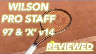 REVIEW: Wilson Pro Staff 97 \u0026 'X' v14