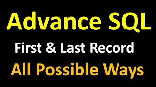 SQL Interview Question :How to find first record and last record in single query