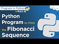 Python program to Print the Fibonacci Sequence | Python Programming #8