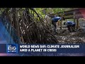 World News Day: How to make climate journalism interesting, engaging? | THE BIG STORY