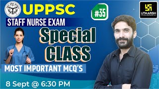UPPSC Staff Nurse Exam 2023 || UPPSC Exam Special #35 || Most Important Questions || By Raju Sir