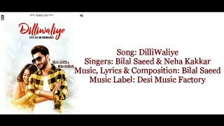 Neha Kakkar & Bilal Saeed - "DilliWaliye" Full Song With Lyrics