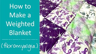 How to Make a Weighted Blanket (Fibromyalgia)