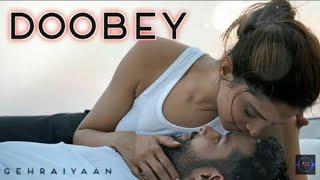 Doobey Official song || Gehraiyan || Deepika Padukon, Siddhant,Ananya,Dhairya|| #Music&Love