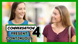 😃 CONVERSACIÓN EN INGLÉS CON EL PRESENTE CONTINUO - LECCIÓN 4