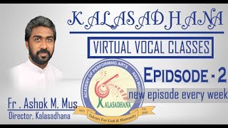 KALASADHANA VIRTUAL VOCAL CLASSES - EPISODE - 2 | FR ASHOK ( M. Mus) | NAVI MUMBAI