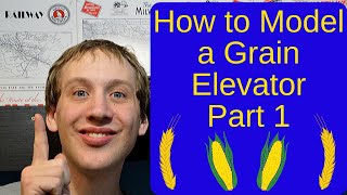 How to Kitbash a Grain Elevator Part 1