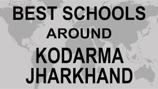 Best Schools around Kodarma, Jharkhand CBSE, Govt, Private, International