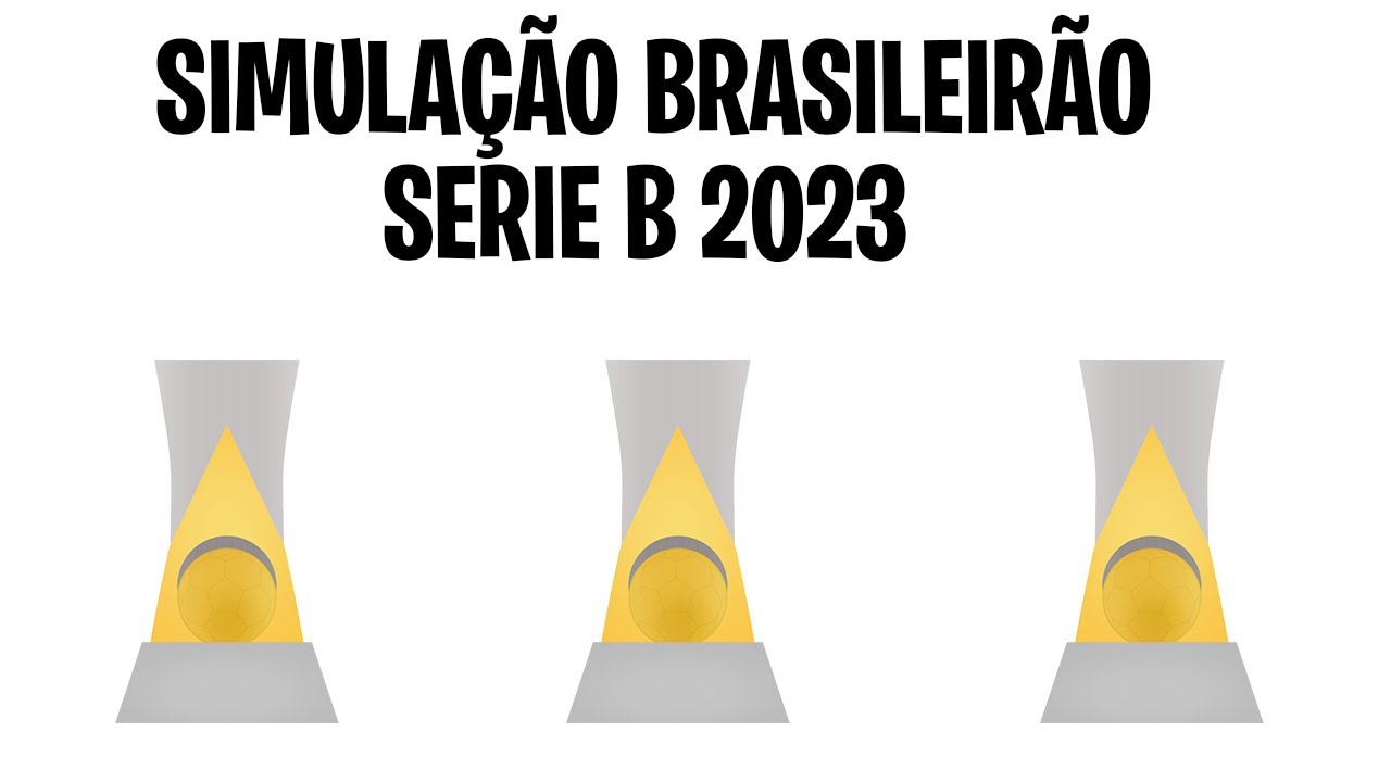 SIMULAÇÃO DO BRASILEIRÃO SERIE B 2023 - YouTube