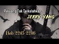 Bab 2245-2246, Pejuang Tak Terkalahkan, Undefeated Warrior, Jerry Yang