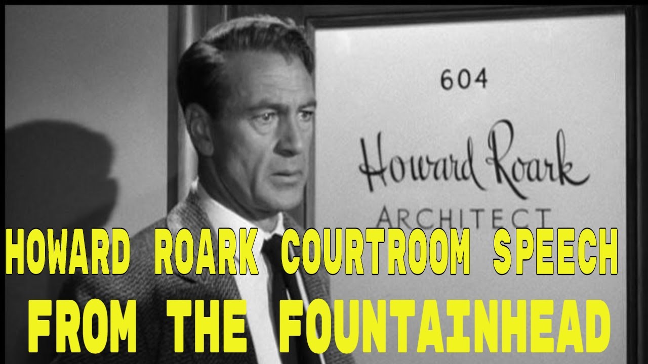 The Trial Of Howard Roark Courtroom Speech From The Fountainhead