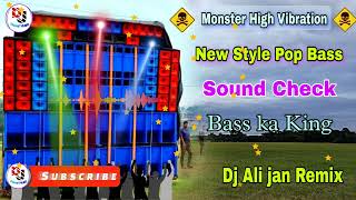 New Sound Testing Pop Bass 🔝 Monster High Quality Vibration _Special Mix Dj Ali jan Remix