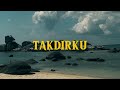 Akbar Tawakal - Takdirku (Official Music Video)