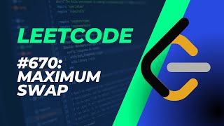 Leetcode 670 Medium: Maximum Swap (Python)