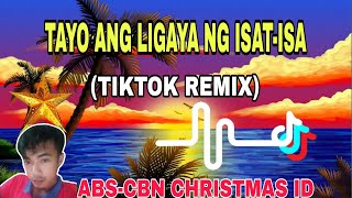 TAYO ANG LIGAYA NG ISAT-ISA ( ABS-CBN CHRISTMAS ID ) | BOMB REMIX | TIKTOK VIRAL