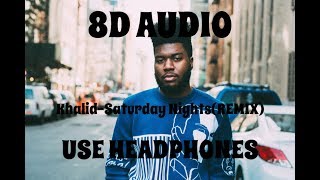 (8D AUDIO!!!)Khalid-Saturday Nights(REMIX)(Ft. Kane Brown)(USE HEADPHONES!!!)