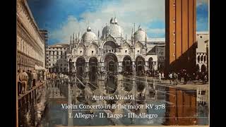 Antonio Vivaldi - Violin Concerto in B flat major RV 378