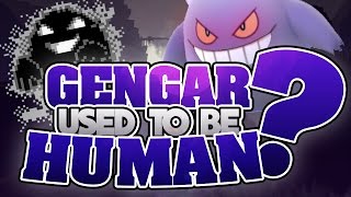 GENGAR Used to Be HUMAN?! - Pokemon Theory