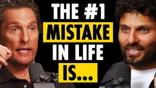 MATTHEW MCCONAUGHEY: Stop CHASING these Things if You TRULY Want to Feel Fulfilled in Life!