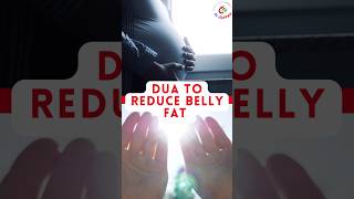 Dua to reduce belly fat | Wazifa to reduce belly fat #shorts #trending #dua #wazifa #bellyfat #fat