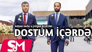 Resad Dagli & Vuqar Bileceri - Men Bayirda Sen İceride Dostum Yeni Remix 2023