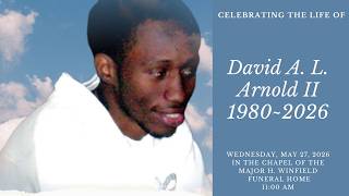 Celebrating The Life of David A. L. Arnold II