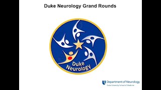 Duke Neurology Grand Rounds, June 30, 2021: Alan Tesson, Jr, MD