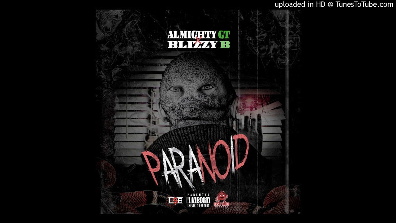 Blizzy B - Paranoid (feat. Almighty GT) - YouTube