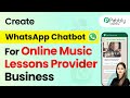 How to Create a WhatsApp Chatbot for Your Online Music Lessons Provider Business