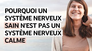 #02 Pourquoi un système nerveux sain n'est pas un système nerveux calme