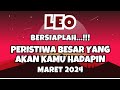 LEO✨PERISTIWA BESAR YANG AKAN KAMU HADAPIN