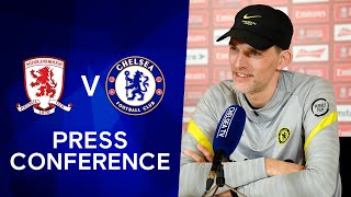 Thomas Tuchel Live Press Conference | Middlesbrough v Chelsea | FA Cup Quarter Final