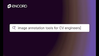 Best Image Annotation Tools for Computer Vision Engineers | Encord for Detection & Segmentation