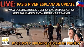 MGA BOSSING BUSING BUSY SA PAG INSPECTION SA AREA NG MAESTRANZA. | PASIG RIVER ESPLANADE UPDATE