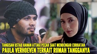 USTAD HANAN ATTAKI MENANGIS SAAT MENDENGAR CURHATAN PAULA VERHOEVEN TERKAIT RUMAH TANGGANYA