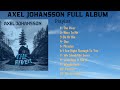 BEST SONG AXEL JOHANSSON FULL ALBUM