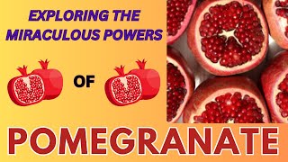 Exploring the Miraculous Powers of Pomegranate