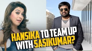 #Hansika To Team Up With #Sasikumar?