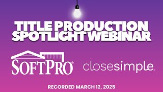 CloseSimple and SoftPro Integration Spotlight Webinar