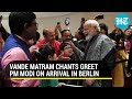 'Vande Matram' chants for PM Modi in Germany; Warm welcome from Indian diaspora I Watch