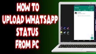 How to upload whatsapp status from pc