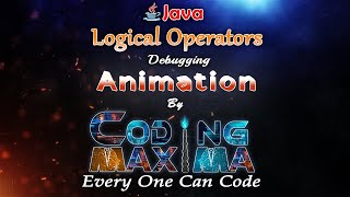 Logical Operators in Java | AND, OR, NOT Operators | Core Java Tutorial for Beginners |Coding Maxima