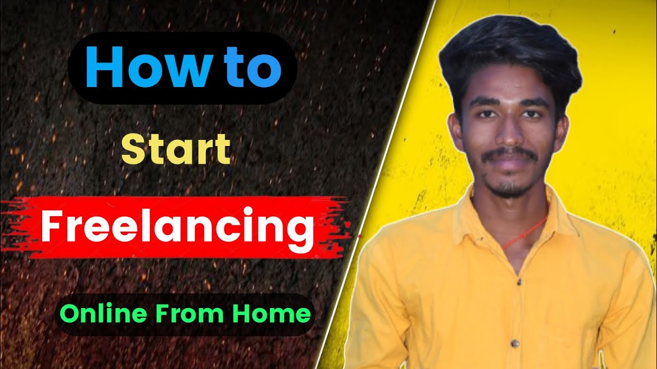 How To Start Freelancing | Freelancing For Beginners | How To Become A ...