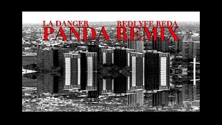 LA DANGER x REDLYFE REDA - "PANDA REMIX"