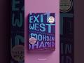 [1-min Recap] Exit West - Mohsin Hamid (2017)