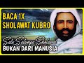 Dahsyatnya Sholawat KUBRO Atau Sholawat LANGIT Syekh Abdul Qodir Al-Jaelani