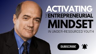 279: Activating The Entrepreneurial Mindset In Under-Resourced Youth